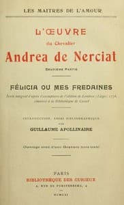 L'oeuvre du chevalier Andrea de Nerciat (2/2)
Félicia ou mes fredaines