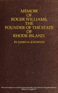 Memoir of Roger Williams, the Founder of the State of Rhode-Island