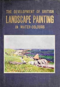 The development of British landscape painting in water-colours book cover