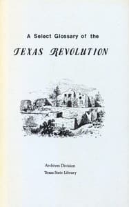 A Select Glossary of the Texas Revolution