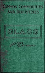 Glass and Glass Manufacture