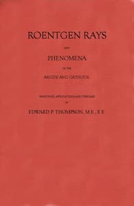 Roentgen Rays and Phenomena of the Anode and Cathode.