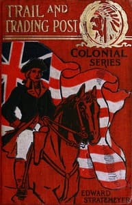 Trail and Trading Post; or, The Young Hunters of the Ohio book cover