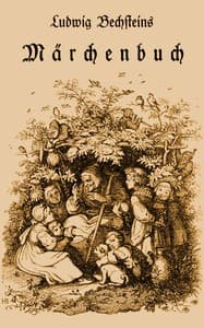 Ludwig Bechsteins Märchenbuch
Mit 176 Holzschnitten nach Originalzeichnungen von Ludwig Richter
