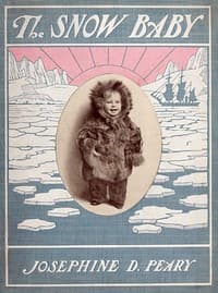 The Snow Baby: A true story with true pictures book cover