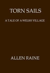 Torn Sails: A Tale of a Welsh Village