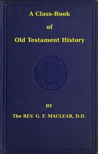 A Class-Book of Old Testament History