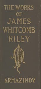 Armazindy
The Poems and Prose Sketches of James Whitcomb Riley