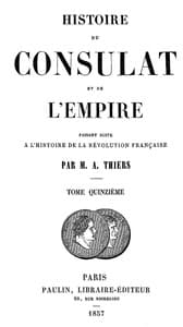Histoire du Consulat et de l'Empire, (Vol. 15 / 20)
faisant suite à l'Histoire de la Révolution Française