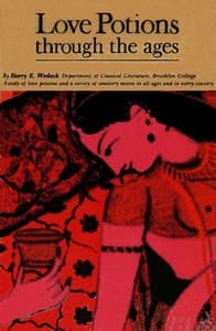 Love Potions Through the Ages: A Study of Amatory Devices and Mores book cover