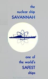 The Nuclear Ship Savannah
First Atomic Merchant Ship, One of the World's Safest Ships