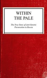 Within the Pale: The True Story of Anti-Semitic Persecution in Russia book cover