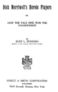 Dick Merriwell's Heroic Players; Or, How the Yale Nine Won the Championship book cover