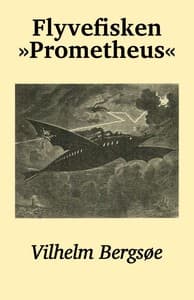 Flyvefisken »Prometheus« (En Fremtidsfantasi) book cover