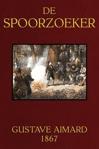 De spoorzoeker: Schetsen en Tooneelen uit de Amerikaansche wildernis book cover