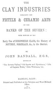 The Clay Industries, Including the Fictile & Ceramic Arts on the Banks of the Severn
with notices of the early use of Shropshire clays, the history of pottery, porcelain, &c. in the district
