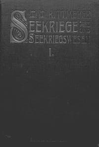 Seekriege und Seekriegswesen, Erster Band
in ihrer weltgeschichtlichen Entwicklung. Mit besonderer Berücksichtigung der grossen Seekriege des XVII. and XVIII. Jahrhunderts.