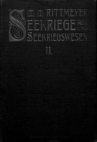 Seekriege und Seekriegswesen, Zweiter Band
in ihrer weltgeschichtlichen Entwicklung. Mit besonderer Berücksichtigung der grossen Seekriege des XVII. and XVIII. Jahrhunderts.