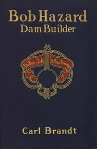 Bob Hazard, dam builder