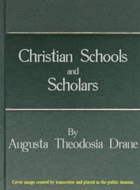 Christian Schools and Scholars
or, Sketches of Education from the Christian Era to the Council of Trent
