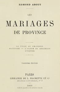Les mariages de province
La fille du chanoine, Mainfroi, L'album du régiment, Étienne.