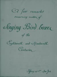 A Few Remarks Concerning Makers of Singing Bird Boxes of the Eighteenth and Nineteenth Centuries