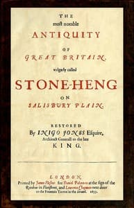 The most notable Antiquity of Great Britain, vulgarly called Stone-Heng, on Salisbury Plain
Restored by Inigo Jones Esquire, Architect Generall to the late King