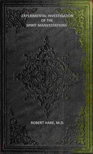 Experimental Investigation of the Spirit Manifestations
Demonstrating the existence of spirits and their communion with mortals. Doctrine of the spirit world respecting heaven, hell, morality, and God. Also, the influence of Scripture on the morals of Christians. book cover