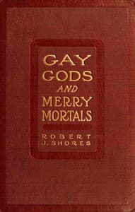 Gay gods and merry mortals: some excursions in verse book cover