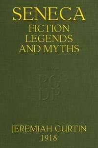 Seneca Fiction, Legends, and Myths
Thirty-Second Annual Report of the Bureau of American Ethnology; 1910-1911