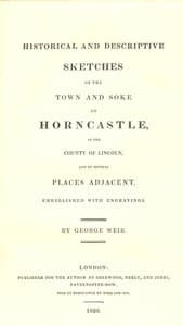 Historical and Descriptive Sketches of the Town and Soke of Horncastle [1820]
in the county of Lincoln, and of several places adjacent book cover