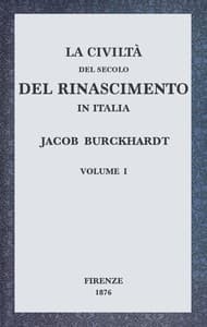 La civiltà del secolo del Rinascimento in Italia, Volume I