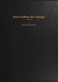 Hans Holbein the Younger, Volume 1 (of 2)