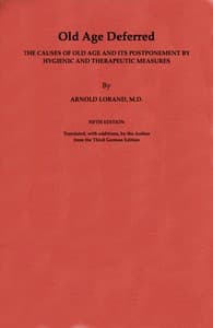 Old Age Deferred
The causes of old age and its postponement by hygienic and therapeutic measures