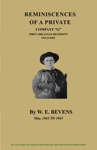 Reminiscences of a Private, Company "G", First Arkansas Regiment Infantry: May, 1861 to 1865