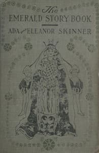 The Emerald Story Book
Stories and legends of spring, nature and Easter
