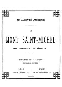 Le Mont Saint-Michel, son histoire et sa légende