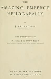 The Amazing Emperor Heliogabalus
