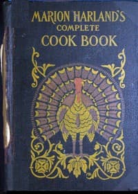 Marion Harland's Complete Cook Book
A Practical and Exhaustive Manual of Cookery and Housekeeping
