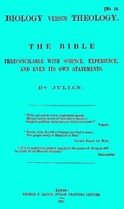 Biology versus Theology. The Bible: irreconcilable with Science, Experience, and even its own statements