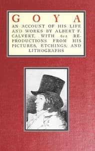 Goya, an account of his life and works book cover