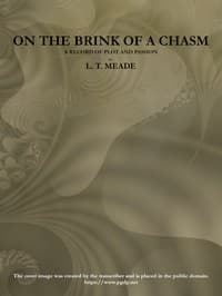 On the Brink of a Chasm: A record of plot and passion