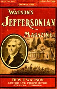 Watson's Jeffersonian Magazine, (Vol. III, No. 1), January, 1909