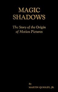 Magic Shadows: The Story of the Origin of Motion Pictures