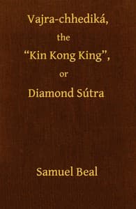 Vajra-chhediká, the "Kin Kong King," or Diamond Sútra