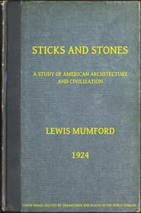 Sticks and Stones: A Study of American Architecture and Civilization book cover