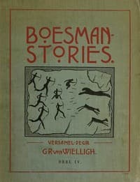 Boesman-Stories, Deel 4. Gemengde Vertellings, mees van 'n Awontuurlike Aard