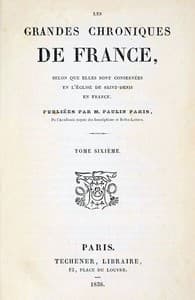 Les grandes chroniques de France (6/6)
selon que elles sont conservées en l'Eglise de Saint-Denis en France