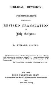 Biblical Revision
considerations in favour of a revised translation of Holy Scripture