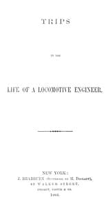 Trips in the Life of a Locomotive Engineer book cover